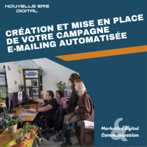 Création et mise en place de votre campagne e-mailing automatisée